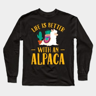 Life is better with an alpaca Long Sleeve T-Shirt